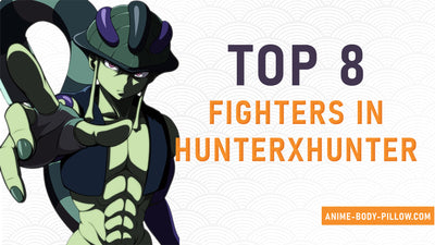 Les 8 plus grands combattants de HunterXHunter